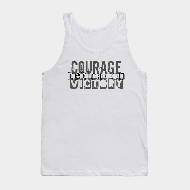 Courage Dedication Victory Tank Top by TLCreate